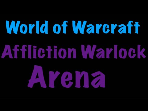 ARENA: Affliction Warlock, Death knight VS Shaman, Warlock