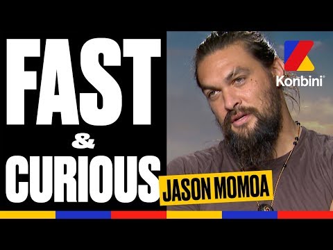 Jason Momoa - Fast & Curious