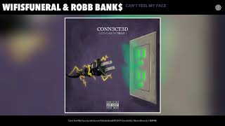 wifisfuneral & Robb Bank$ - Can't Feel My Face (Audio)