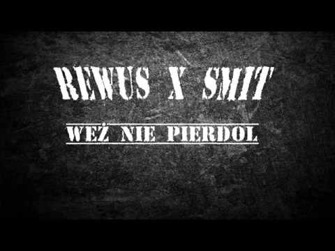 Rewus x Smit - Weź nie pierdol