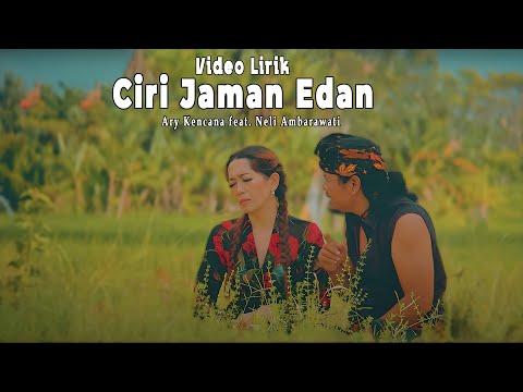 Ciri Jaman Edan - Ary Kencana & Neli Ambarawati Terbaru 2025 | (Lirik Vedio) | Ary Kencana Official