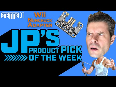 JP’s Product Pick of the Week 1/5/21 Wii Nunchuck Breakout @adafruit @johnedgarpark