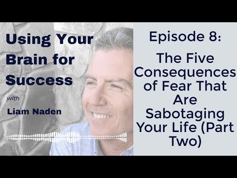 The Five Consequences of Fear that are Sabotaging Your Life (Part Two)