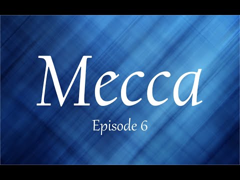 The History of Mecca Episode 6