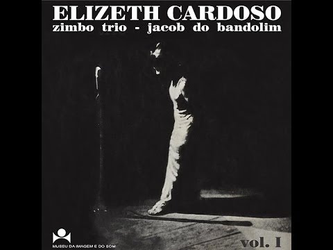 Elizeth Cardoso, Zimbo Trio e Jacob do Bandolim - Ao Vivo... Vol. 1 (1968) [Full Album]
