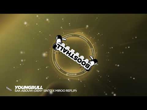 YoungBull - Sak Abouw (Deny Sinto x Miroo Reflip)