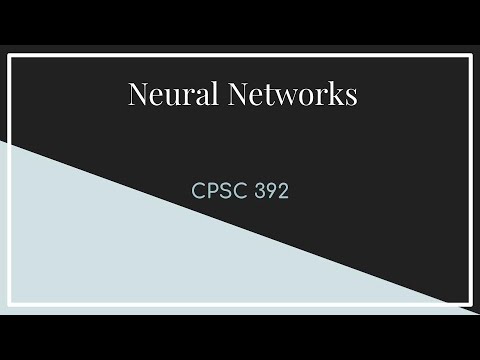 CPSC 392 || Lecture 24 Neural Networks