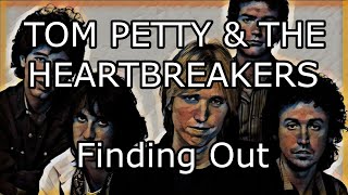 TOM PETTY AND THE HEARTBREAKERS - Finding Out (Lyric Video)