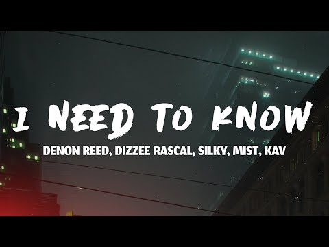 Denon Reed - I Need To Know (Dizzee Rascal, Silky, MIST, KAV Rap Remix) (Lyrics)