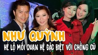 🔥Như Quỳnh tiết lộ quan hệ ĐẶC BIỆT với chồng cũ, bật khóc thú nhận có lỗi với con gái duy nhất