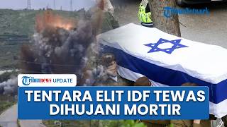 Detik-detik Tentara Elit Israel Tewas Dihujani Mortir Hizbullah, Brigade Golani Keok di Lebanon