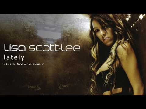Lisa Scott-Lee - Lately (Stella Browne Remix)