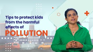 Tips to protect kids from the harmful effects of Pollution| Dr. Shreya Dubey | Ananta