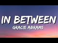 Gracie Abrams In Between