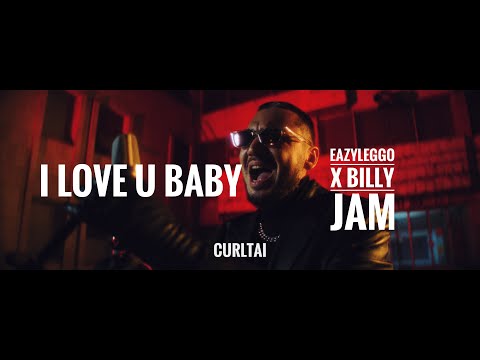 Eazy Leggo x Billy Jam - I love u baby | Curltai Mood Video