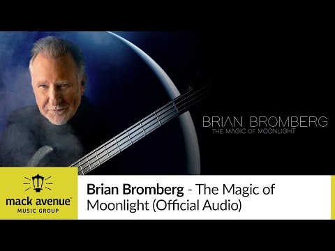 Brian Bromberg - The Magic of Moonlight (Official Audio)