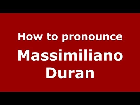 How to pronounce Massimiliano Duran (Italian/Italy)  - PronounceNames.com
