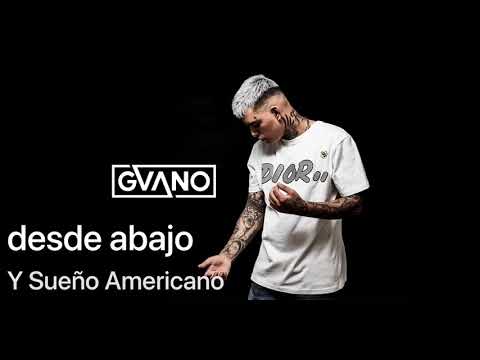 Desde Abajo Y Sueño Americano _ Gvano FT Dan Sanchez
