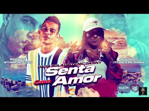 DADA BOLADÃO MC DANNY - SENTA COM AMOR