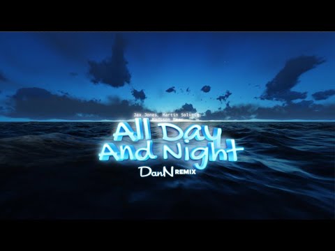 Jax Jones, Martin Solveig, Madison Beer - All Day And Night (DanN Remix) 2024