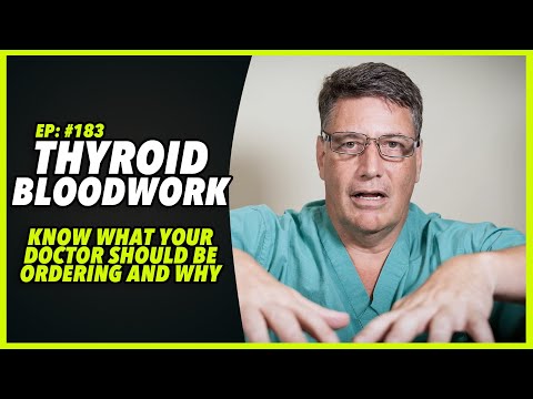 Ep:183 THYROID BLOODWORK - KNOW WHAT YOUR DOCTOR SHOULD BE ORDERING AND WHY - by Robert Cywes