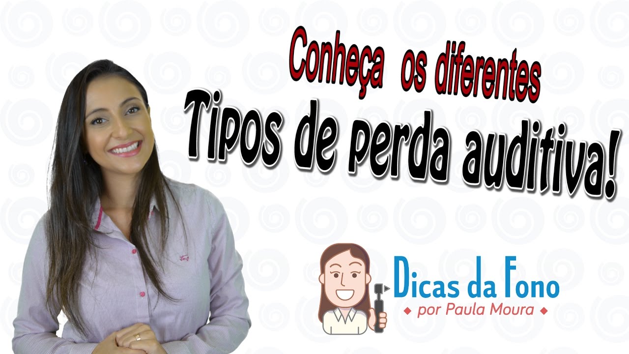 Perda auditiva - Você sabe os tipos?