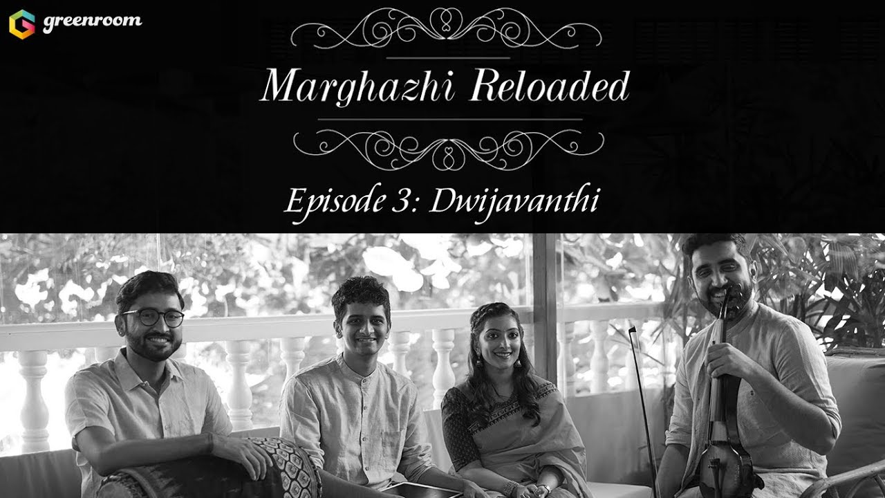 Marghazhi Reloaded Episode 3 - Dwijavanthi ft. Mahesh Raghvan, Sharanya Srinivas, Shravan & Akshay