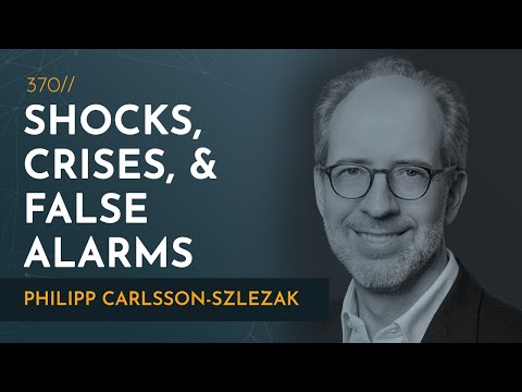 Shocks, Crises, and False Alarms: How To Assess True Macroeconomic Risk | Philipp Carlsson-Szlezak