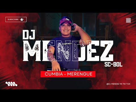 DJ MENDEZ  ESPECIAL CUMBIAS Y MERENGUES