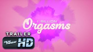1 BILLION ORGASMS | Official HD Exclusive Debut Trailer (2019) | DOCUMENTARY | Film Threat Trailers