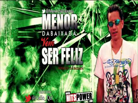 Mc Menor da Baixada   Vem Ser Feliz ' Dj Falco Baixada '  Video Oficial