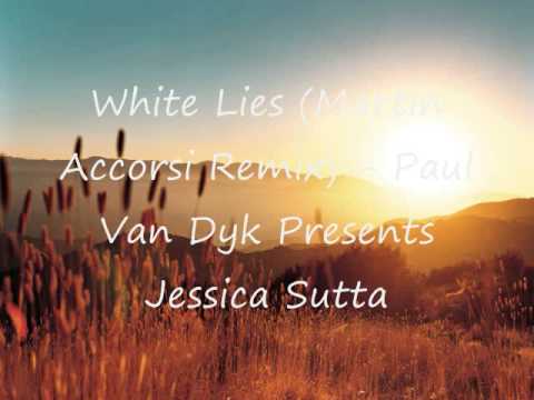White Lies (Martin Accorsi Remix) - Paul Van Dyk Presents Jessica Sutta