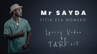 Mr SAYDA  - FITIA EFA NOMEKO  | Lyrics Video by TARK'art