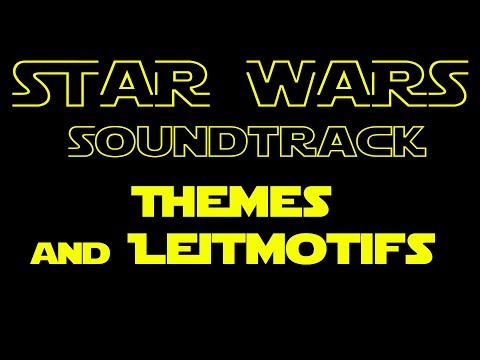 Star Wars Music: Themes and Leitmotifs