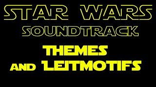 Star Wars Music: Themes and Leitmotifs