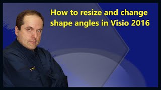 How to resize and change shape angles in Visio 2016