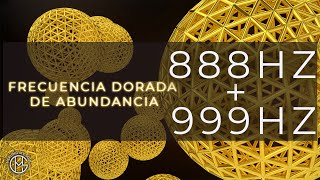 888Hz + 999Hz • Frecuencia Dorada que Derrama Abundancia y Plenitud en Tu Vida
