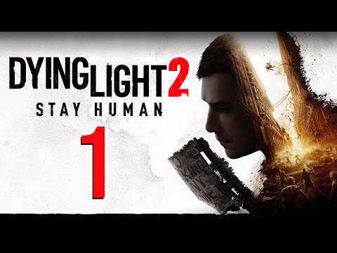 Dying Light 2 Gameplay Walkthrough - Part 1