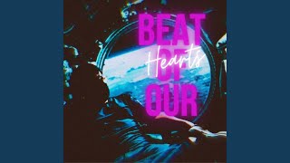 Beat of our hearts Music Video
