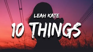 Leah Kate - 10 Things I Hate About You (Lyrics) 10 your selfish 9 your jaded