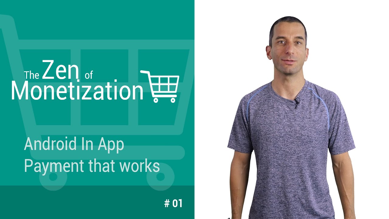 Android In-App Payment that Works - The Zen of Monetization #1