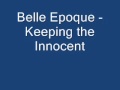 Belle Epoque - Keeping the Innocent 