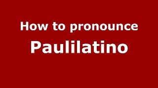 How to pronounce Paulilatino