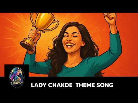 Lady Chakde Theme Song