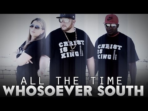 Whosoever South - All the Time