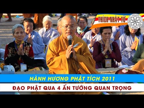 Hành Hương Phật Tích 2011: Đạo Phật qua bốn ấn tướng quan trọng (29/02/2011)
