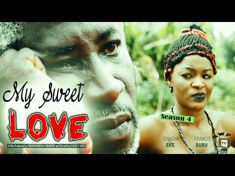 My Sweet Love Season 4    -  2016 Latest  Nigerian Nollywood Movie