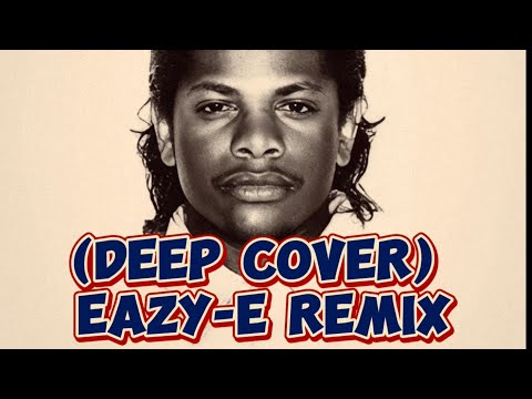 Eazy-E (Deep Cover) REMIX 😮‍💨 (ORIGINAL 1)