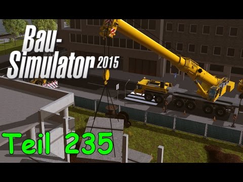 Let's Play Bau Simulator 2015 Teil 235 - MIT DEM LKW ODER BAGGER INS PARKHAUS FAHREN | Liongamer1