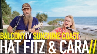 HAT FITZ & CARA - DOING IT AGAIN (BalconyTV)